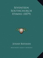 Seventeen Southchurch Hymns 1437022456 Book Cover