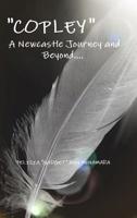 COPLEY A Newcastle Journey and Beyond.... 0359480810 Book Cover