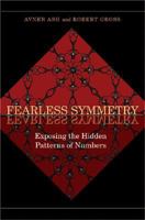 Fearless Symmetry: Exposing the Hidden Patterns of Numbers 0691138710 Book Cover
