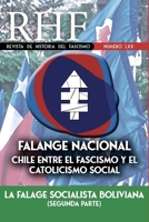 Revista de Historia del Fascismo: Falange Nacional. Chile entre el Fascismo y el Catolicismo Social. La Falange Socialista Boliviana (Segunda parte) B08VFS1JCD Book Cover