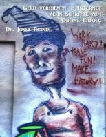 Geld Verdienen Im Internet: Zehn Schritte Zum Online-Erfolg 1495471675 Book Cover