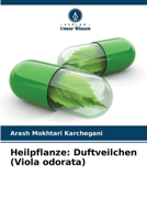 Heilpflanze: Duftveilchen (Viola odorata) (German Edition) 6208383153 Book Cover