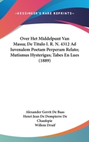 Over Het Middelpunt Van Massa; De Titulo I. R. N. 4312 Ad Iuvenalem Poetam Perperam Relato; Mutismus Hysterigus; Tabes En Lues (1889) 1160221405 Book Cover