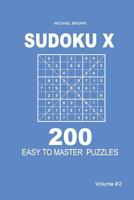 Sudoku X - 200 Easy to Master Puzzles 9x9 1983592994 Book Cover