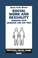 Social Work and Sexuality (British Association of Social Workers (BASW) Practical Social Work) 0333608844 Book Cover