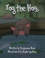 Yog the Hog: Phonics 1948863510 Book Cover