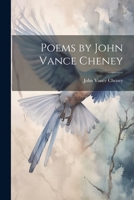 Poems by John Vance Cheney 1022161768 Book Cover