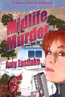 Midlife Murder: A Texas Trailer Park Mystery 1602150818 Book Cover