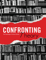 Confronting Theory: The Psychology of Cultural Studies 1841503177 Book Cover