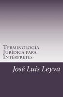 Terminolog�a Jur�dica Para Int�rpretes: English-Spanish Legal Glossary 1977854397 Book Cover