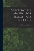 A Laboratory Manual for Elementary Zoölogy 1018377778 Book Cover