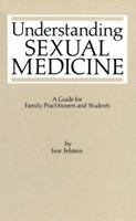 Understanding Sexual Medicine: A Guide for Family Practitioners and Students 0852009828 Book Cover