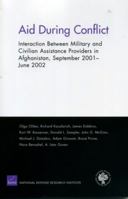 Aid During Conflict: Interaction Between Military and Civilian Assistance Providers in Afghanistan, September 2001-June 2002 0833036408 Book Cover