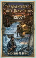 The Adventures of Daniel "Danny" Nunes Trilogy B0GXH1DGPQ Book Cover