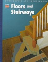 Floors and Stairways ( Time Life Home Repair and Improvement) 0809423952 Book Cover