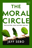 The Moral Circle: Who Matters, What Matters, and Why (A Norton Short) 1324064803 Book Cover