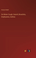 On Winter Cough, Catarrh, Bronchitis, Emphysema, Asthma 3385236525 Book Cover