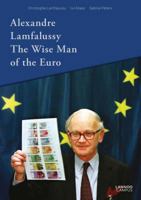 Alexandre Lamfalussy. The Wise Man of the Euro 9401417180 Book Cover