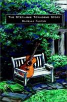 The Stephanie Townsend Story 0595225403 Book Cover
