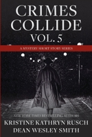 Crimes Collide Vol. 5: A Mystery Short Story Series 1561467162 Book Cover