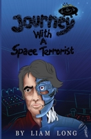 Journey With A Space Terrorist 1672350530 Book Cover