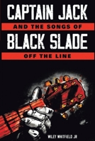 Captain Jack and the Songs of Black Slade off the line (Latest Edition) 1964864542 Book Cover