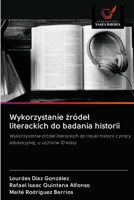 Wykorzystanie źródel literackich do badania historii 6203127930 Book Cover