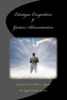 Estrategia Competitiva y Gestion Administrativa 1490454500 Book Cover