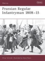 Prussian Regular Infantryman 1808-15 (Warrior) 1841760560 Book Cover