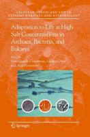 Adaptation to Life at High Salt Concentrations in Archaea, Bacteria, and Eukarya (Cellular Origin, Life in Extreme Habitats and Astrobiology) (Cellular ... Life in Extreme Habitats and Astrobiology) 1402036329 Book Cover