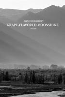 Grape-flavored Moonshine 055786156X Book Cover