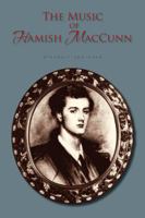 The Music of Hamish MacCunn 1477235043 Book Cover