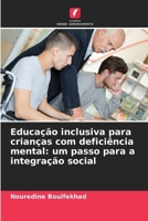 Educação inclusiva para crianças com deficiência mental: um passo para a integração social 6209248152 Book Cover