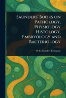 Saunders' Books on Pathology, Physiology Histology, Embryology and Bacteriology 1023387115 Book Cover