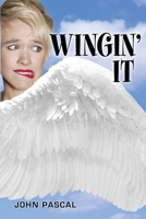 Wingin' It: An Angel Story 1518824188 Book Cover