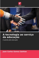 A tecnologia ao serviço da educação (Portuguese Edition) 6206952274 Book Cover