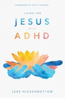 Living for Jesus with ADHD B0DGQYJJCH Book Cover