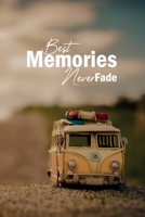 Best memories never fade: Time moves in one direction, memories in another 1653769793 Book Cover