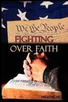 Fighting Over Faith 1602644950 Book Cover