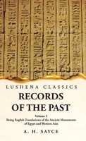 Records of the Past Being English Translations of the Ancient Monuments of Egypt and Western Asia Volume 5 1639239251 Book Cover