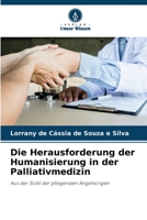 Die Herausforderung der Humanisierung in der Palliativmedizin: Aus der Sicht der pflegenden Angehörigen 6206263932 Book Cover