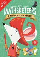 The Mathsketeers – A Multiplication Mystery: A Key Stage 2 Home Learning Resource 1780557469 Book Cover