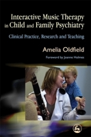 Interactive Music Therapy in Child and Family Psychiatry 184310444X Book Cover