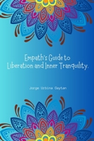 Empath's Guide to Liberation and Inner Tranquility B0CS3PZ8NJ Book Cover