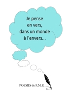 Je pense en vers dans un monde à l'envers (French Edition) B0GGK7KJTD Book Cover
