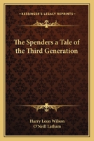 The Spenders: A Tale of the Third Generation 1523755245 Book Cover