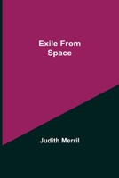 Exile from Space 1515405028 Book Cover