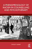 A Phenomenology of Racism in Counselling and Psychotherapy 1032833408 Book Cover