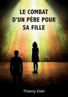 Le combat d'un père pour sa fille (French Edition) B0CTG5DGNV Book Cover