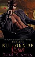 The Pacific Billionaire Vintner: An Alpha Billionaire Romance 0994148828 Book Cover